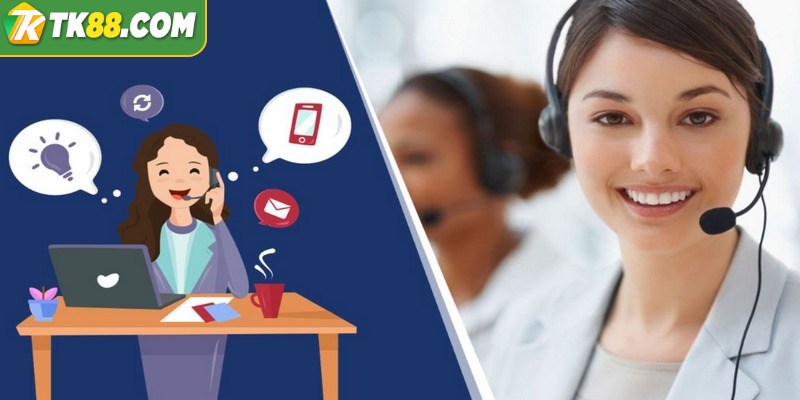 Bộ phận chăm sóc khách hàng giúp nền tảng giữ niềm tin với bet thủ